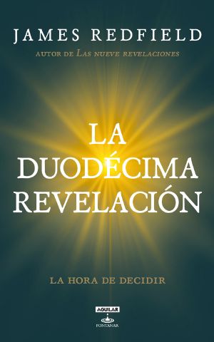 [Celestine Prophecy 04] • La duodécima revelación